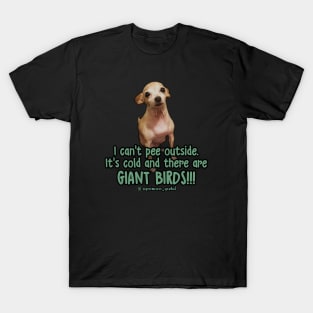 I Can't Pee Outside T-Shirt